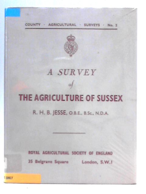 A Survey of the Agriculture of Sussex von R.H.B. Jesse