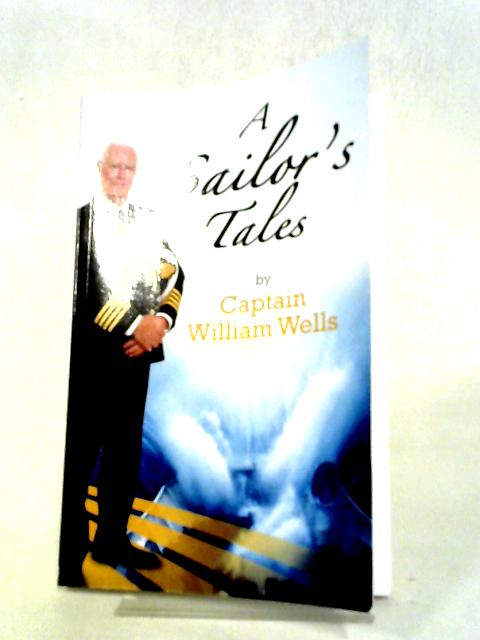 A Sailor's Tales von Captain William Wells