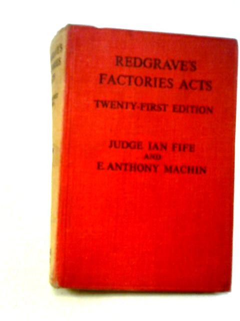 Redgrave's Factories Acts By Ian Fife, E. Anthony Machin