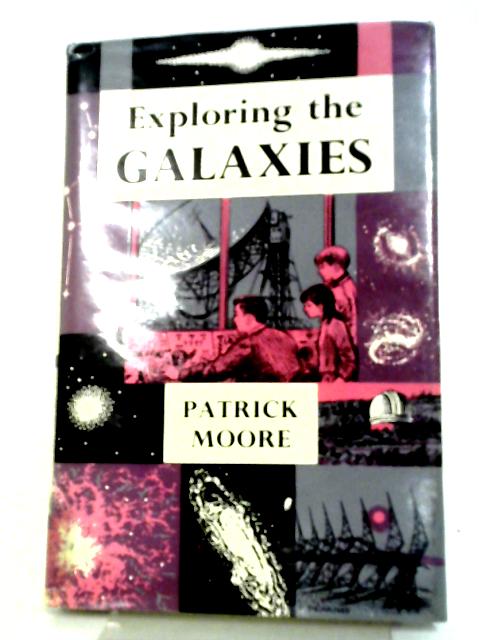 Exploring the Galaxies von Patrick Moore