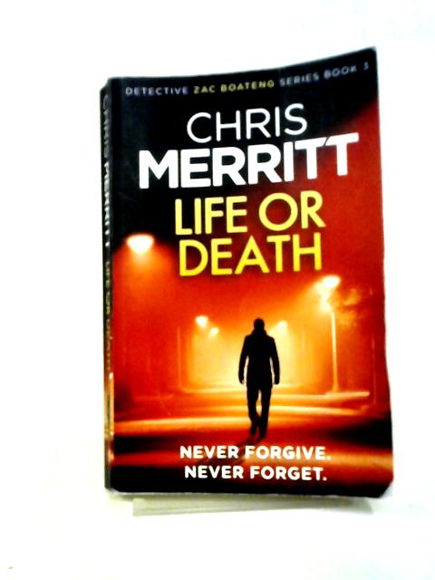 Life or Death By Chris Merritt