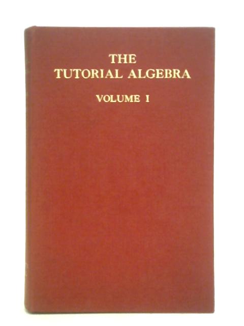 Tutorial Algebra Vol.I By George Walker