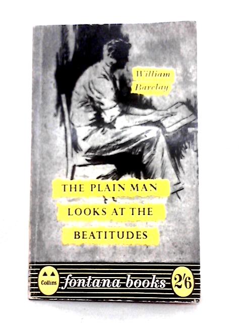 The Plain Man Looks at the Beatitudes (Fontana Books) von William Barclay