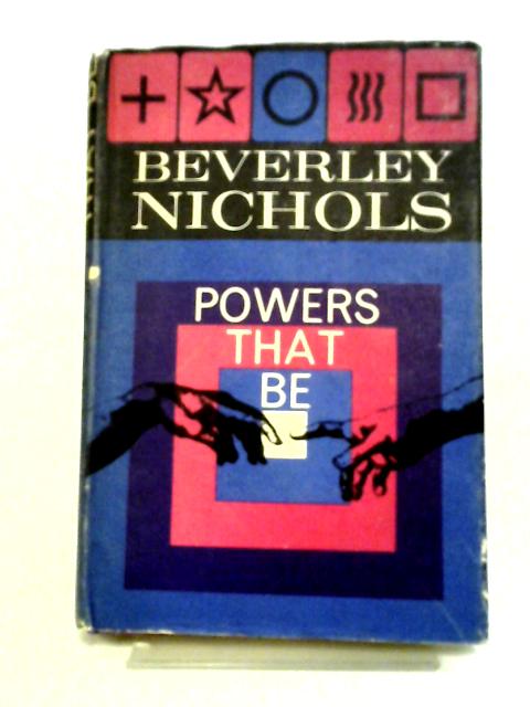 Powers That Be By Beverley Nichols