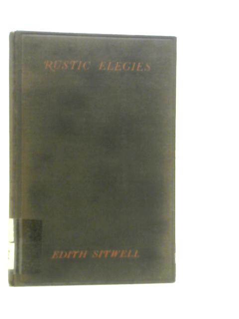 Rustic Elegies By Edith Sitwell