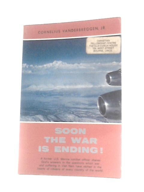 Soon The War Is Ending. By Cornelius Vanderbreggen