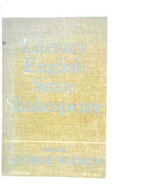 Literary English Since Shakespeare By George Watson (Edt.)