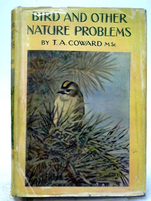 Bird and Other Nature Problems By T A Coward
