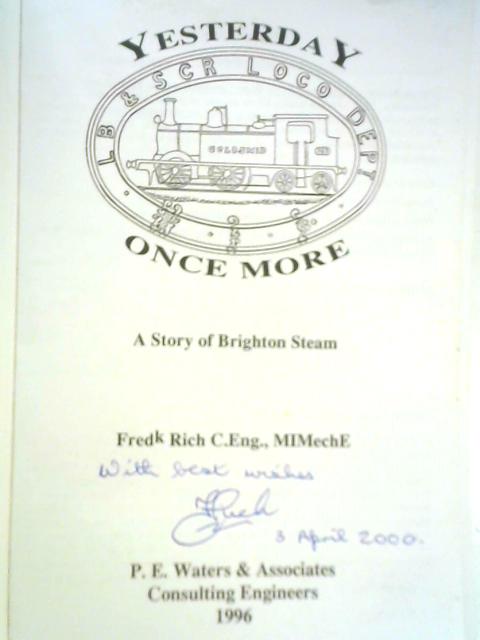 Yesterday Once More: Story of Brighton's Steam By Fred Rich