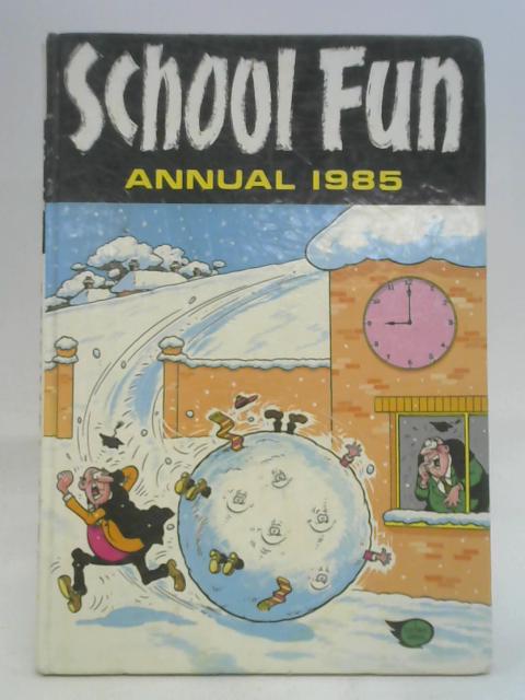 School Fun Annual 1985 By Stated