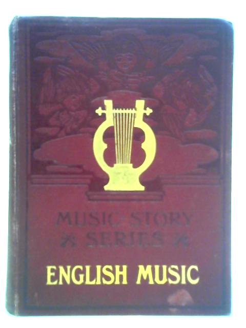 English Music [1604 to 1904] von T. L. Southgate, et al.