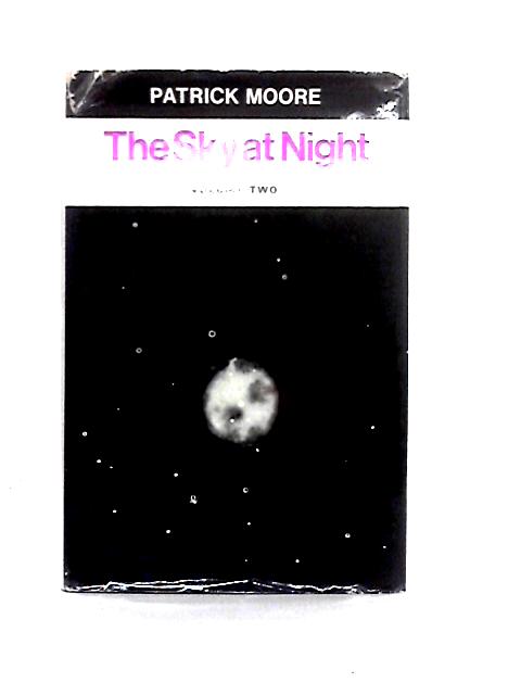 The Sky At Night- Volume Two By Patrick Moore