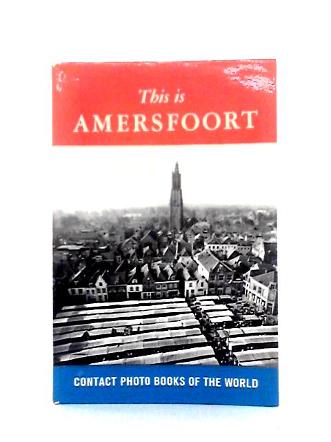 This is Amersfoort By H. Molendijk