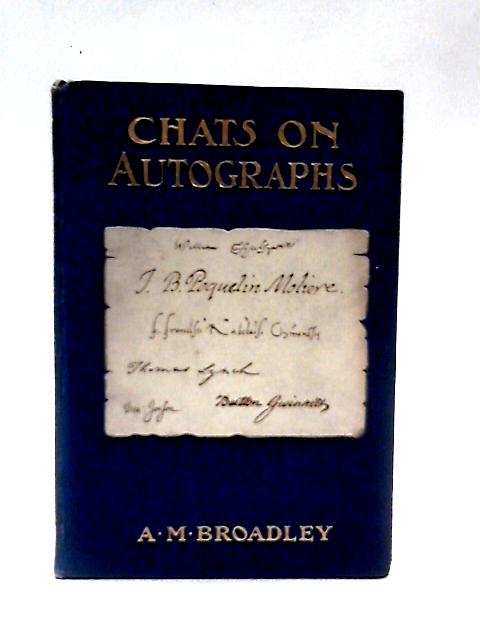 Chats on Autographs By A. M Broadley