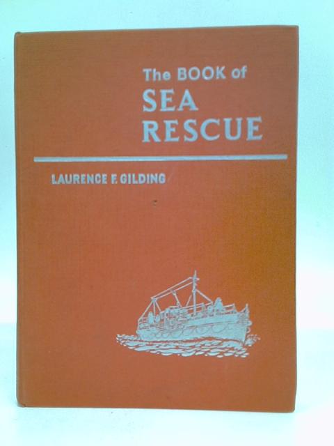 The Book of Sea Rescue By Laurence F. Gilding