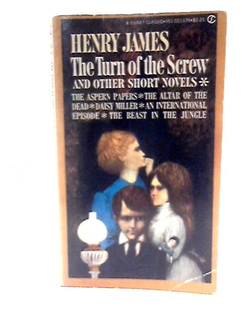 The Turn Of The Screw: And Other Short Novels (Signet Classics) - english By Henry James