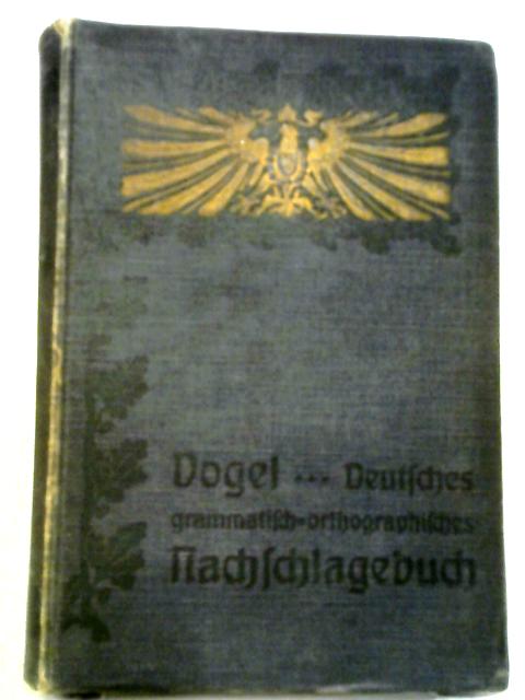 Ausführliches Grammatisch-Orthographisches Nachschlagebuch der Deutschen Sprache von Dr August Vogel