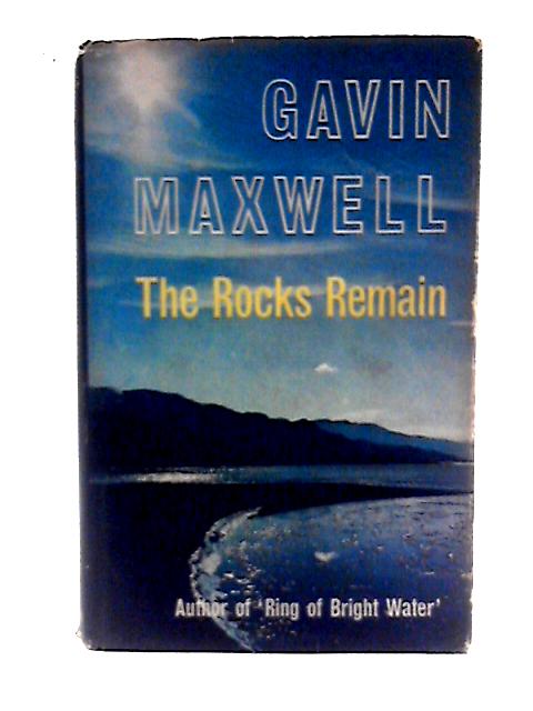 The Rocks Remain - Gavin Maxwell von Gavin Maxwell