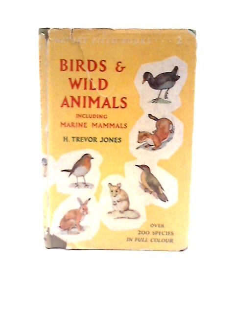 Birds and Wild Animals Including Marine Mammals (no.2) von H. Trevor. Jones