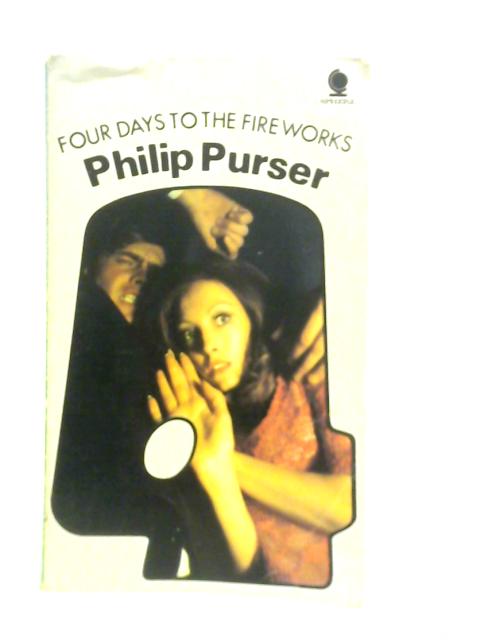 Four Days to the Fireworks By Philip Purser