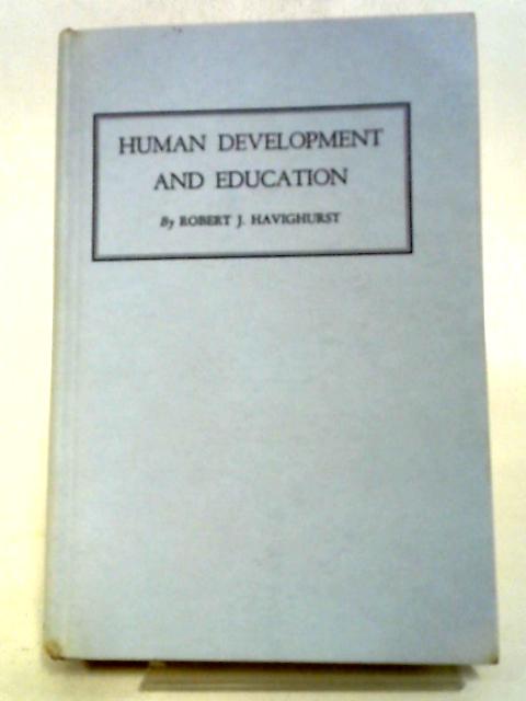 Human Development and Education By Robert James Havighurst