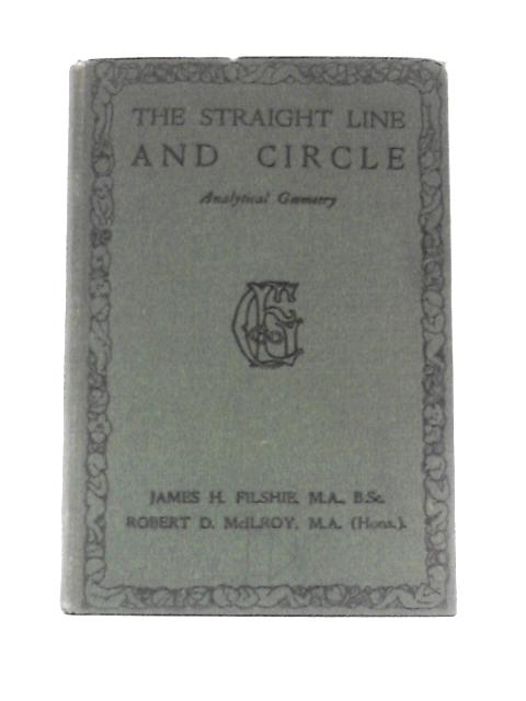 The Straight Line And Circle von James H Filshie and Robert D McIlroy