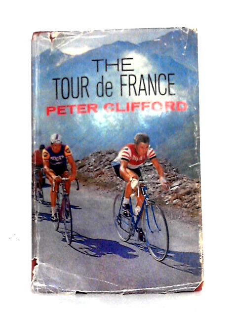 The Tour de France By Peter Clifford