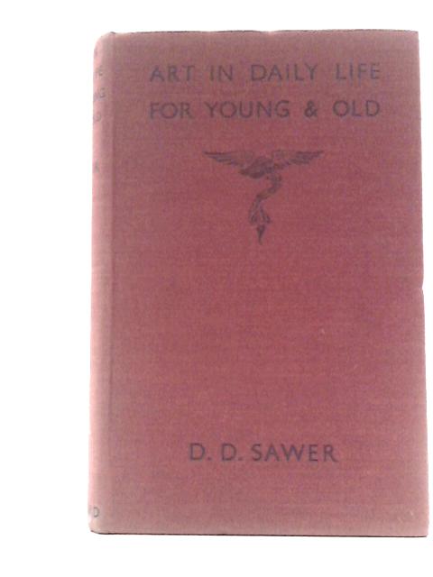 Art in Daily Life for Young & Old von D.D. Sawyer