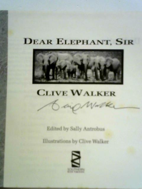 Dear Elephant, Sir By Clive Walker