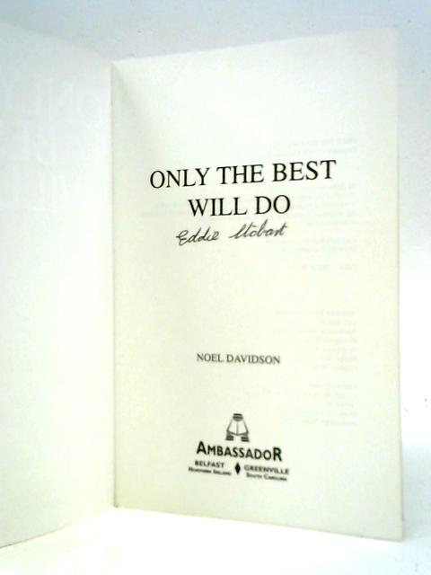 Only the Best Will Do: The Eddie Stobart Story von Noel Davidson