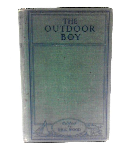 The Outdoor Boy (Edited by Eric Wood) von Various