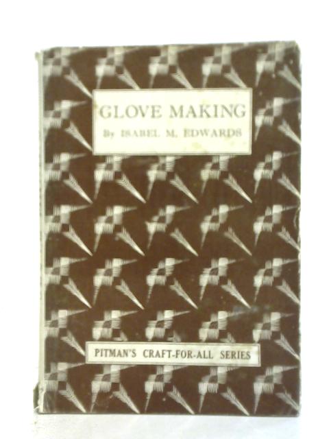 Practical Glove Making By Isabel M. Edwards