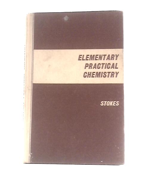 Elementary Practical Chemistry By R A G Stokes