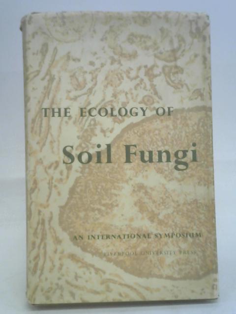 Ecology of Soil Fungi By D. Parkinson