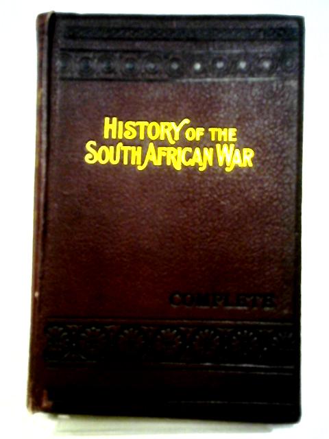 Complete History of the South African War in 1899-1902 von F. T. Stevens