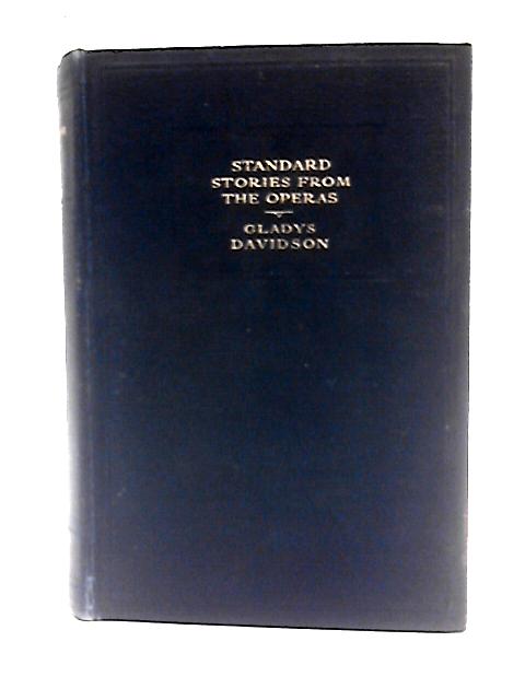 Standard Stories from the Operas By Gladys Davidson