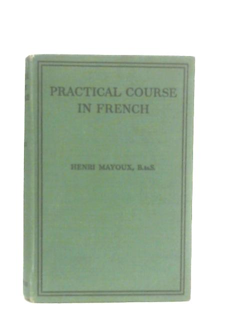 Practical Course in French von Henri Mayoux