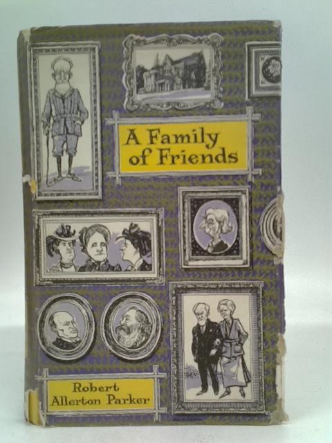 A Family of Friends von Robert Allerton Parker