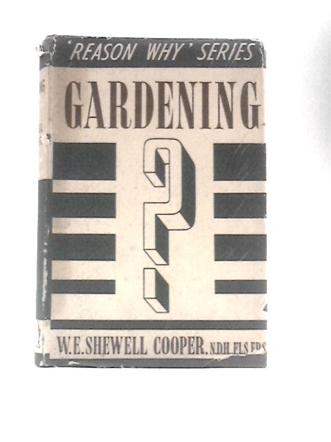 Gardening ("Reason Why" Series) By W. E.Shewell-Cooper