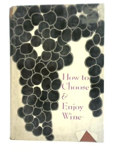 How to Choose and Enjoy Wine By Augustus Muir