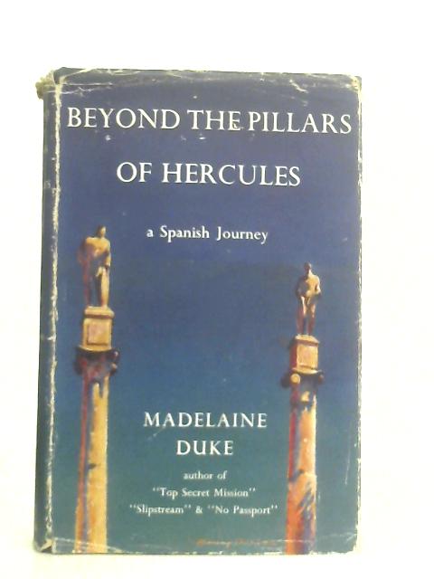 Beyond the Pillars of Hercules By Madelaine Duke