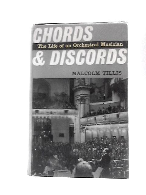 Chords and Discords: the Life of an Orchestral Musician By Malcolm Tillis