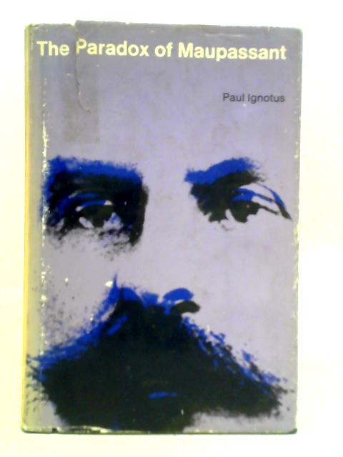 The Paradox of Maupassant By Paul Ignotus