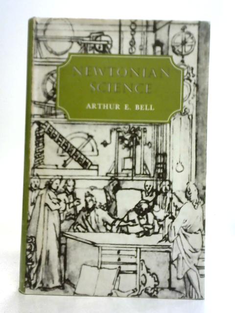 Newtonian Science von Arthur Ernest Bell