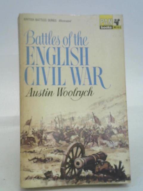 Battles of the English Civil War By Austin Woolrych