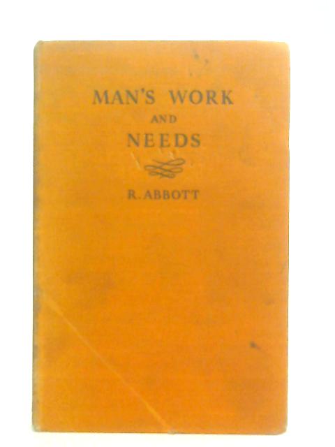 Man's Work and Needs By R. Abbott