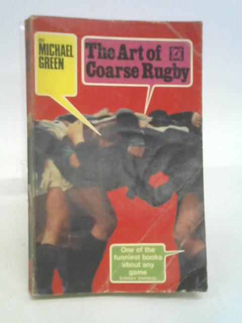 Art of Coarse Rugby By Michael Green