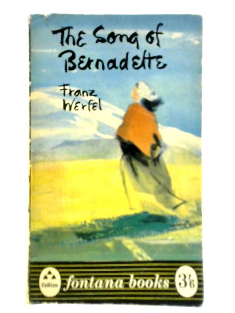 The Song of Bernadette By Franz Werfel