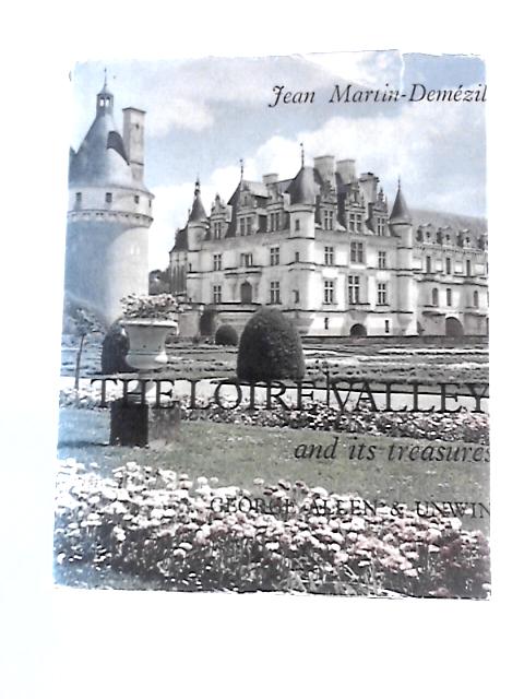 Loire Valley and Its Treasures By Jean Martin-Demezil