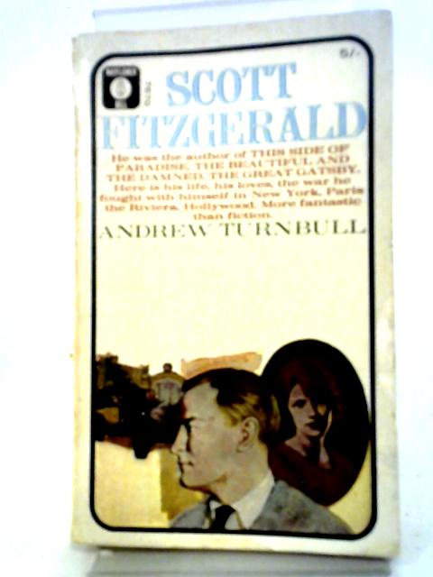 Scott Fitzgerald - A Biography par Andrew Turnbull